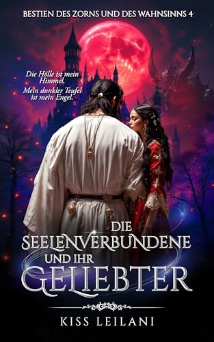 Die Seelenverbundene und ihr Geliebter: Eine düstere Liebesfantasie: Dieser Prinz ist ein Mädchen: Die gefangene Sklavin des bösartigen Königs (Bestien des Zorns und des Wahnsinns 4)