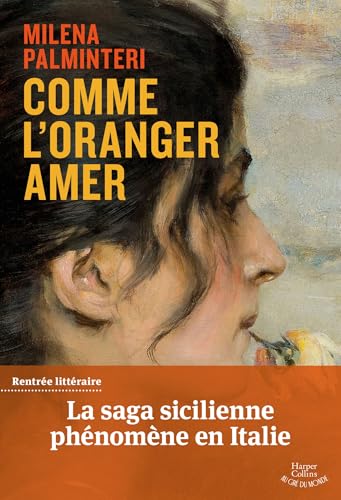 Comme l'oranger amer: La saga italienne de la rentrée littéraire aux 250 000 lecteurs, lauréat du Prix Bancarella 2025