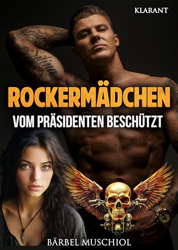 Rockermädchen. Vom Präsidenten beschützt (Death Wings Motorcycle Club 1)