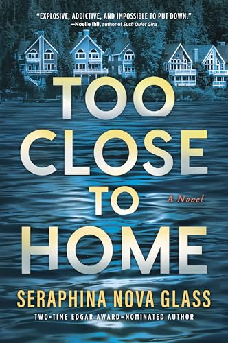 Too Close to Home: An Explosive, Darkly Humorous Domestic Thriller where Nothing is What It Seems
