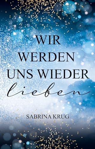 Wir werden uns wieder lieben