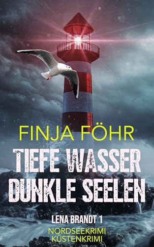 Tiefe Wasser, dunkle Seelen (Lena Brandt 1)