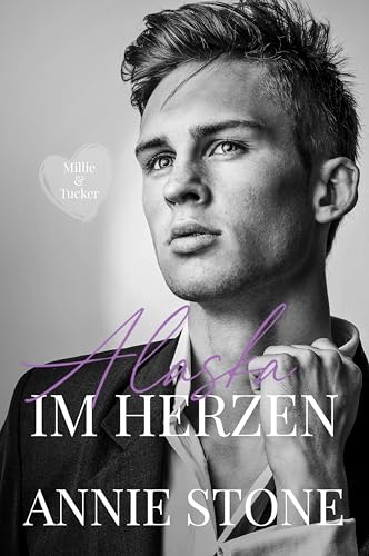 Millie & Tucker (Alaska im Herzen 9)