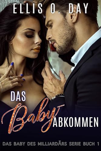 Das Baby-Abkommen: heiß romantische komodie (Das Baby des Milliardärs Serie 1)
