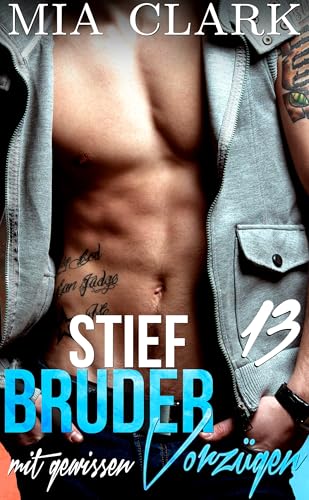 Stiefbruder mit gewissen Vorzügen 13 (Dritte Staffel) (Serie Stiefbruder mit gewissen Vorzügen)