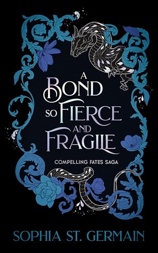 A Bond so Fierce and Fragile (Compelling Fates Saga Book 3)