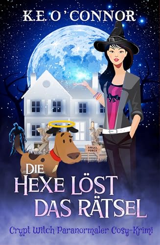 Die Hexe löst das Rätsel (Crypt Witch Paranormaler Cosy-Krimi 6)