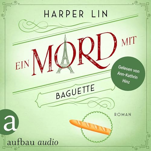 Ein Mord mit Baguette: Ein Patisserie Krimi, Band 3