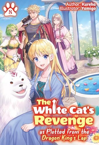 The White Cat's Revenge as Plotted from the Dragon King's Lap: Volume 8