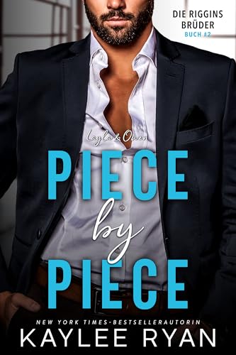 Piece by Piece: Layla & Owen: Gegensätze ziehen sich an. (Die Riggins Brüder 2)