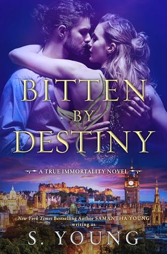 Bitten by Destiny (True Immortality Book 4)