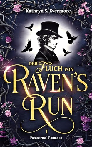 Der Fluch von Raven’s Run: Paranormal Romance mit düsterem Charme des 19. Jahrhunderts
