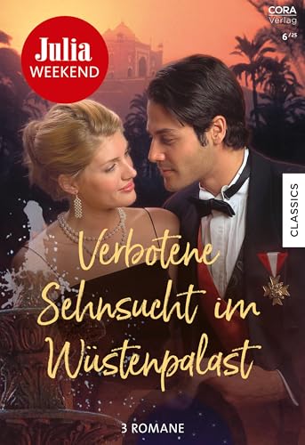 Julia Weekend Band 131: Verbotene Sehnsucht im Wüstenpalast