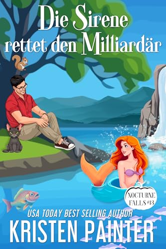 Die Sirene rettet den Milliardär: Nocturne Falls (Nocturne Falls Deutsch 13)
