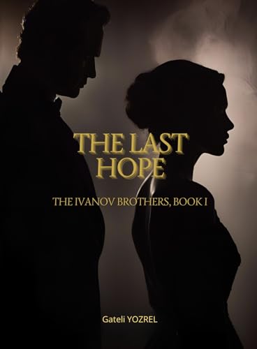 The Last Hope: The Ivanov Brothers, Book I