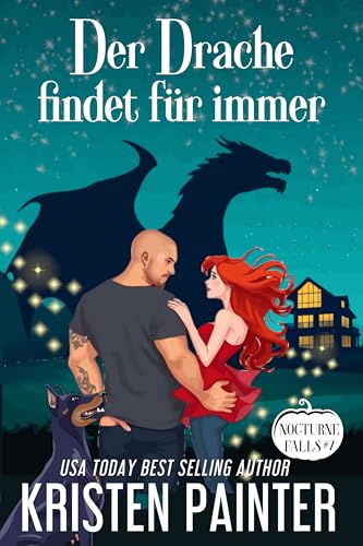 Der Drache findet für immer: Nocturne Falls (Nocturne Falls Deutsch 7)