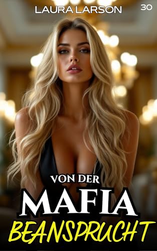Von der Mafia beansprucht: Hochnäsige 18-jährige Influencerin in den Fängen der Bratva (Teamsport: Arrogante 18-Jährige lernen Manieren)