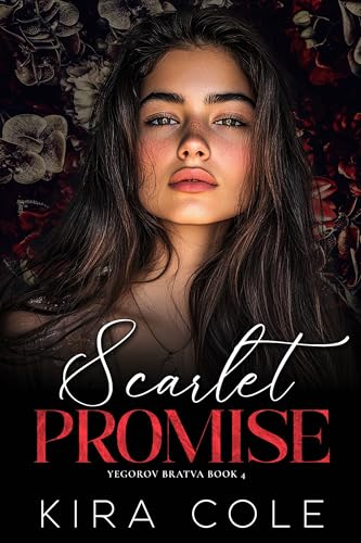 Scarlet Promise: A Brother's Best Friend Russian Mafia Romance (Yegorov Bratva Book 4)