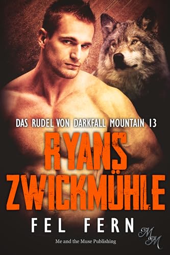 Ryans Zwickmühle (Das Rudel von Darkfall Mountain 13)