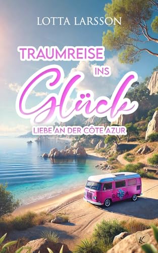 Traumreise ins Glück – Liebe an der Côte d'Azur: Zwischen azurblauem Meer und funklenden Jachten wartet das große Glück