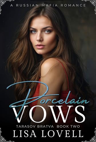 Porcelain Vows: A Russian Mafia Romance (Tarasov Bratva Book 2)