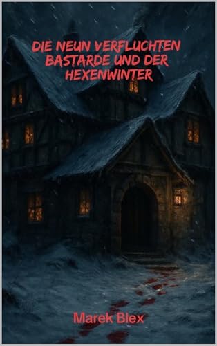 Die neun verfluchten Bastarde und der Hexenwinter