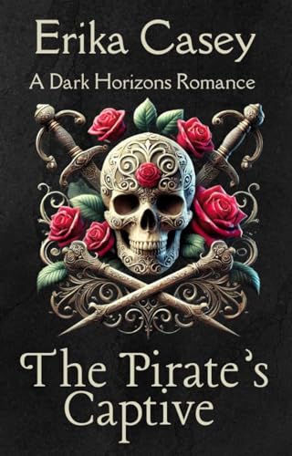 Die Gefangene des Piraten: Dunkle Horizonte (Dark Horizons, German Edition), #1