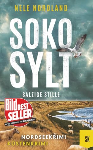 SOKO SYLT - Salzige Stille: Nordseekrimi Küstenkrimi (Berger & Claasen ermitteln 7) (SYLT KRIMI, Band 7)