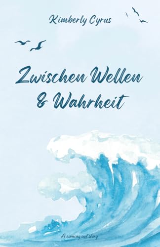 Zwischen Wellen & Wahrheit: A coming out story