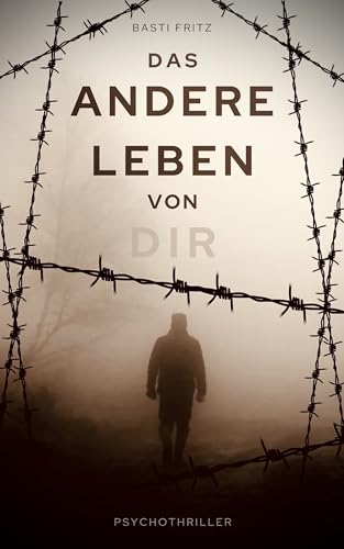 Das andere Leben von Dir: Psychothriller