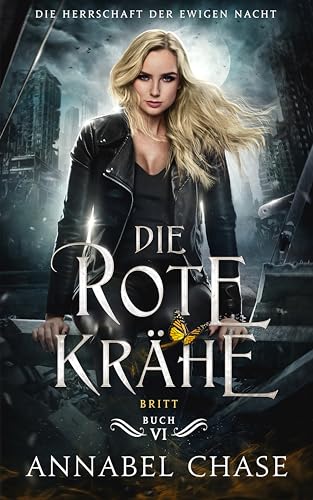Die rote Krähe (Die Herrschaft der Ewigen Nacht 6)