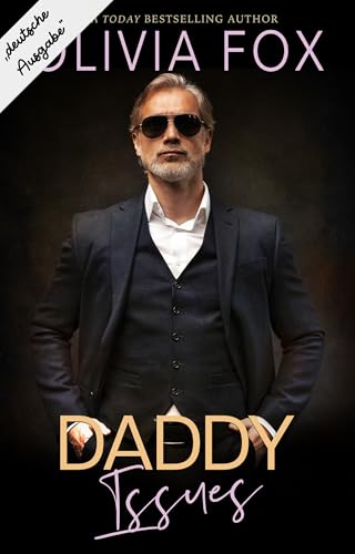 Daddy Issues: Eine Altersunterschied-Romanze mit älterem Mann, jüngerer Frau und geheimem Club (Silberfuchs-Daddy 2)