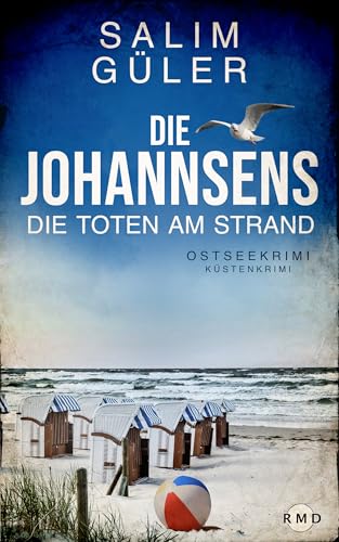 Die Johannsens – Die Toten am Strand: Ostseekrimi - Küstenkrimi
