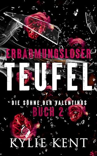 Erbarmungsloser Teufel : Die Söhne der Valentinos Buch 2