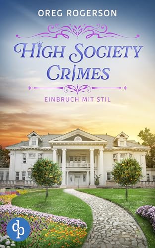 Einbruch mit Stil | Ein humorvoller Cosy Crime mit einem schwulen Ermittlerpaar: Einbrüche, eine Stadt im Nebel und ein Haufen offener Fragen! (High Society Crimes 2)
