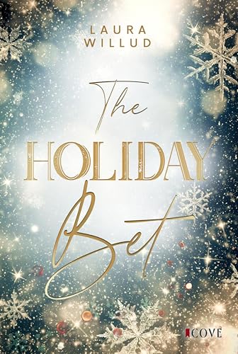 The Holiday Bet: Christmas Romance zwischen einer Weihnachtshasserin und einem Weihnachtsfan