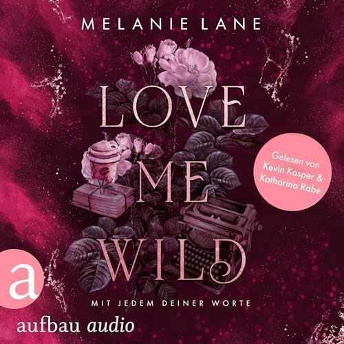 Love Me Wild : Mit jedem deiner Worte