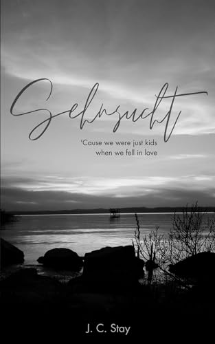 Sehnsucht: 'Cause we were just kids when we fell in love