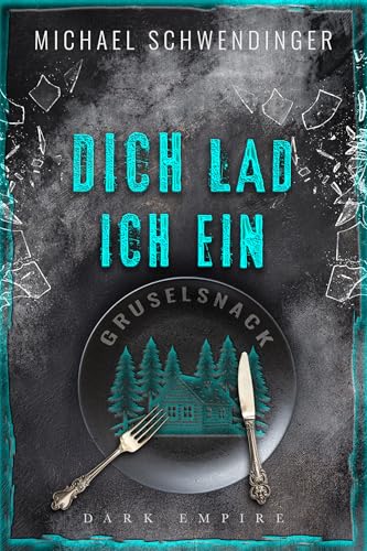 Dich lad ich ein: (Gruselsnack 4) (Gruselsnacks)