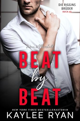 Beat by Beat: Wren & Marshall: Eine Liebe die alles verändert. (Die Riggins Brüder 5)