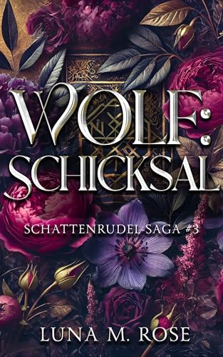 Wolf: Schicksal: Eine Fated-Mates-, Einzelgänger- und verbotene Wandler-Romanze (Schattenrudel-Saga 3)