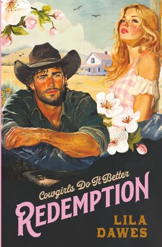 Redemption: Cowgirls Do It Better Volume One: A Forbidden, Enemies To Lovers, Small Town Ranch Romance