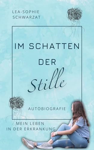 Im Schatten der Stille : Mein Leben in der Erkrankung
