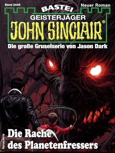 John Sinclair 2448: Die Rache des Planetenfressers