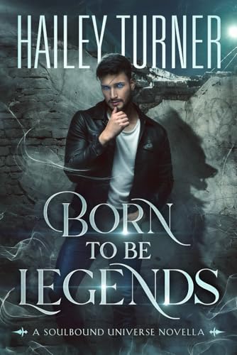 Born to Be Legends: A Soulbound Universe Novella