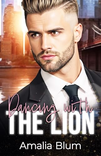 Dancing with the Lion: High Heels, Herzklopfen und andere Katastrophen (Hearts on Fire 8)