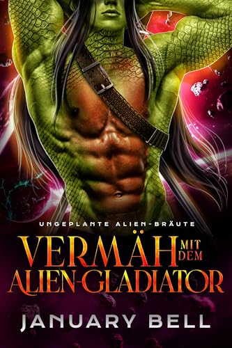 Vermählt mit dem Alien-Gladiator (Ungeplante Alien-Bräute 4)
