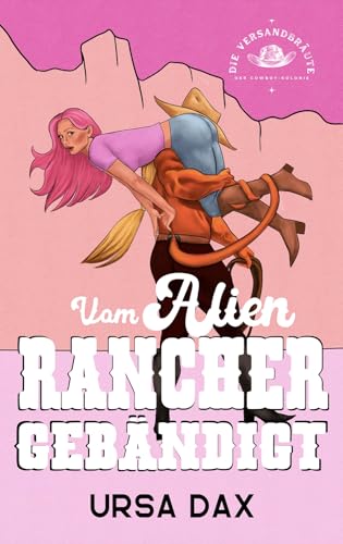 Vom Alien-Rancher gebändigt (Die Versandbräute der Cowboy-Kolonie 2)