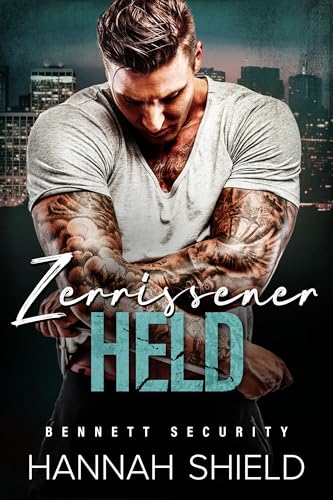 Zerrissener Held (Bennett Security Book 4)