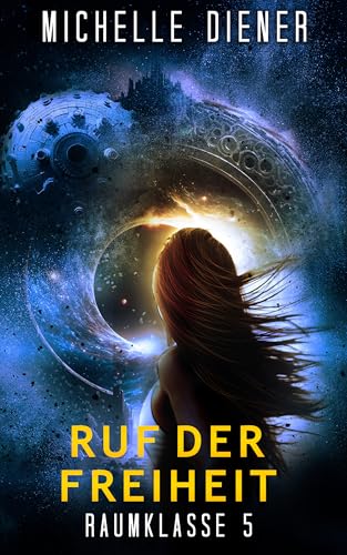 Ruf der Freiheit: Raumklasse 5 Serie - Buch 2
